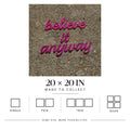 Believe It Anyway | Matte Art Print