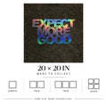 Expect More Good | Matte Art Print