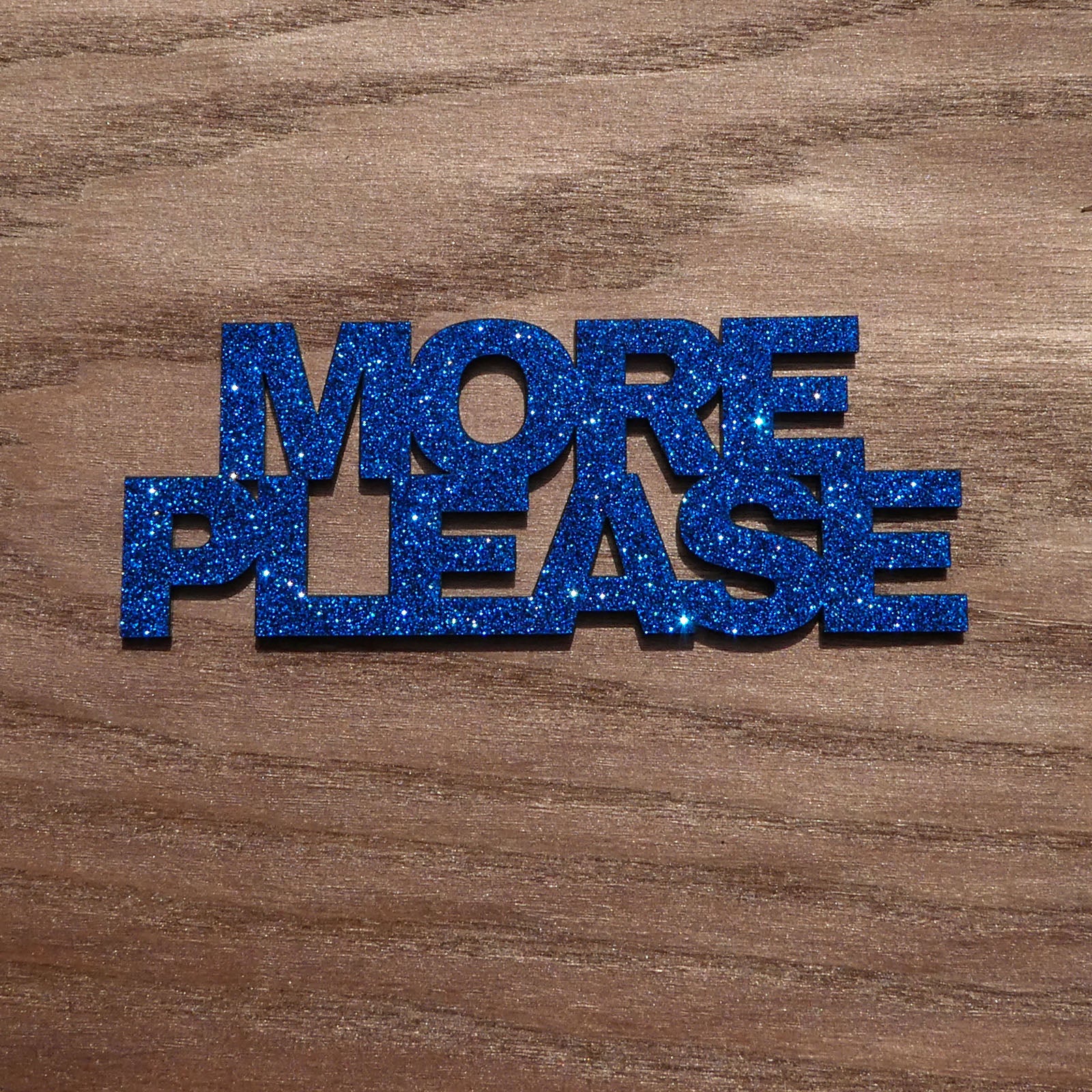 More Please